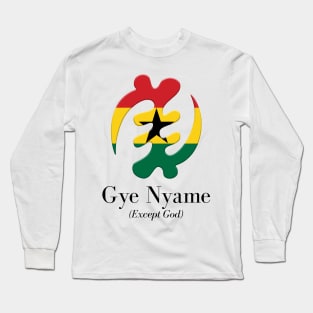 Gye Nyame (Except God) Long Sleeve T-Shirt